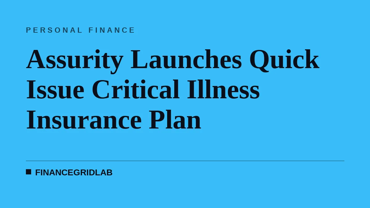 Assurity Launches Quick Issue Critical Illness Insurance Plan