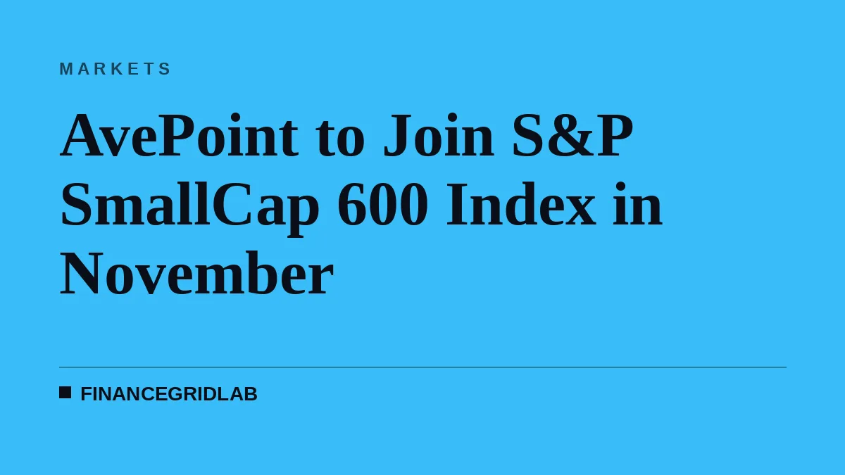 AvePoint to Join S&P SmallCap 600 Index in November