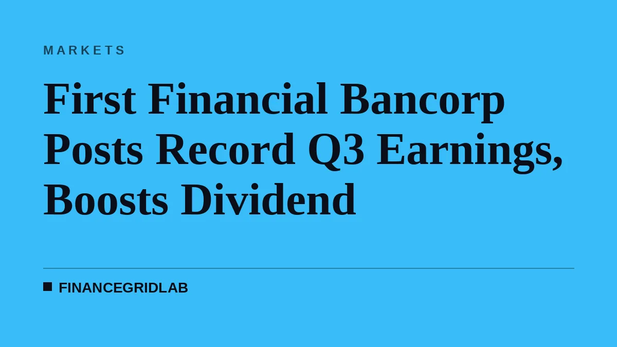 First Financial Bancorp Posts Record Q3 Earnings, Boosts Dividend