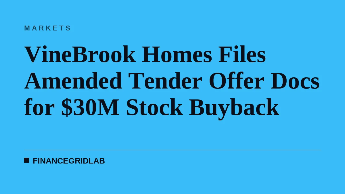 VineBrook Homes Files Amended Tender Offer Docs for $30M Stock Buyback
