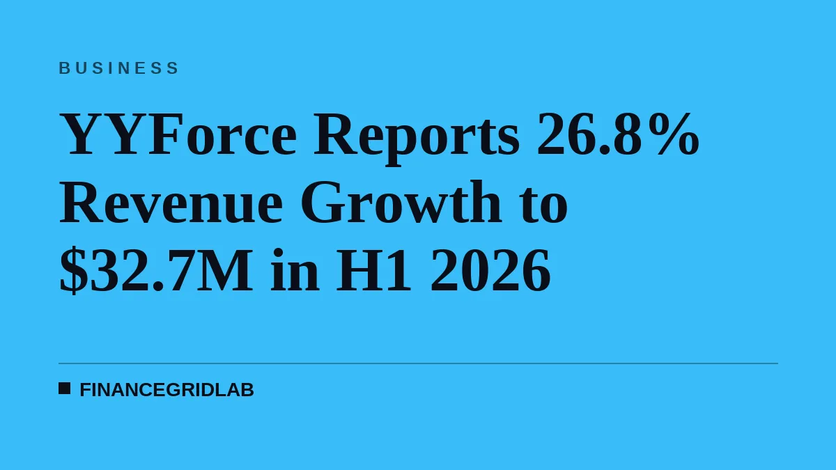 YYForce Reports 26.8% Revenue Growth to $32.7M in H1 2026