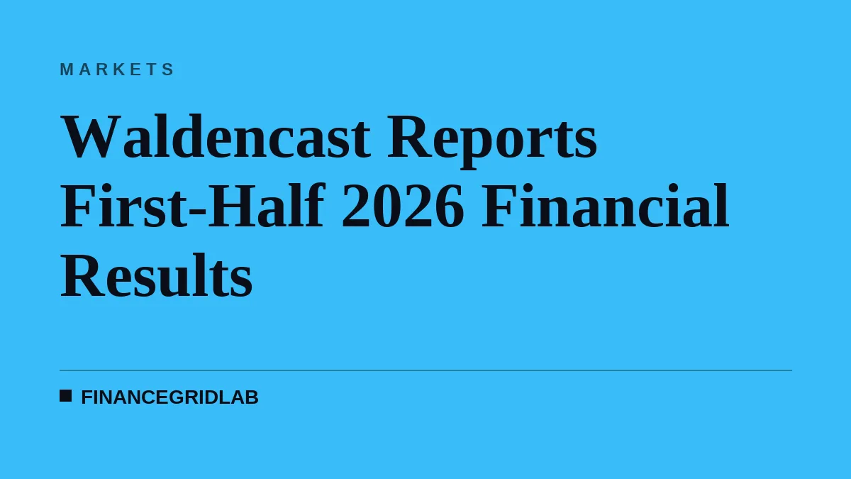 Waldencast Reports First-Half 2026 Financial Results