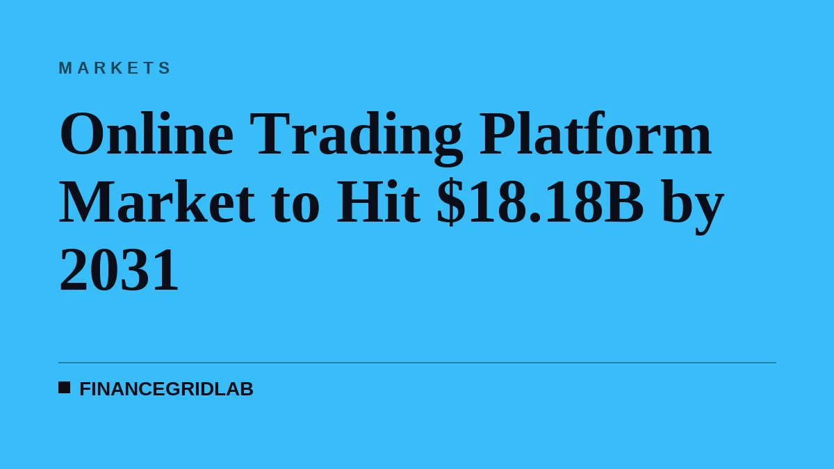 Online Trading Platform Market to Hit $18.18B by 2031
