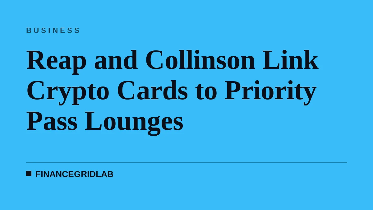 Reap and Collinson Link Crypto Cards to Priority Pass Lounges