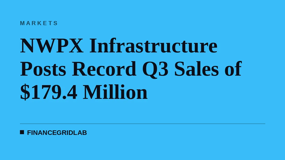 NWPX Infrastructure Posts Record Q3 Sales of $179.4 Million
