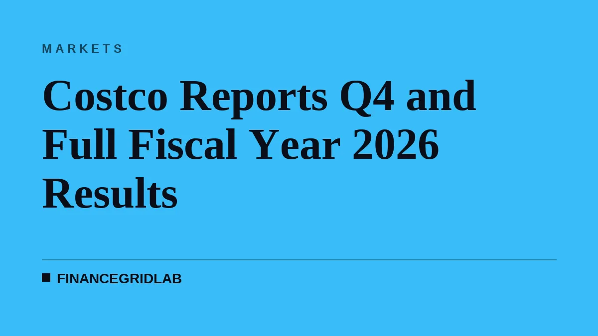 Costco Reports Q4 and Full Fiscal Year 2026 Results