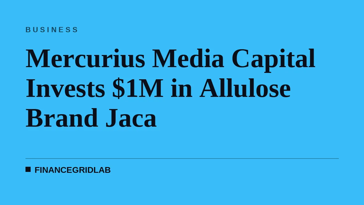 Mercurius Media Capital Invests $1M in Allulose Brand Jaca