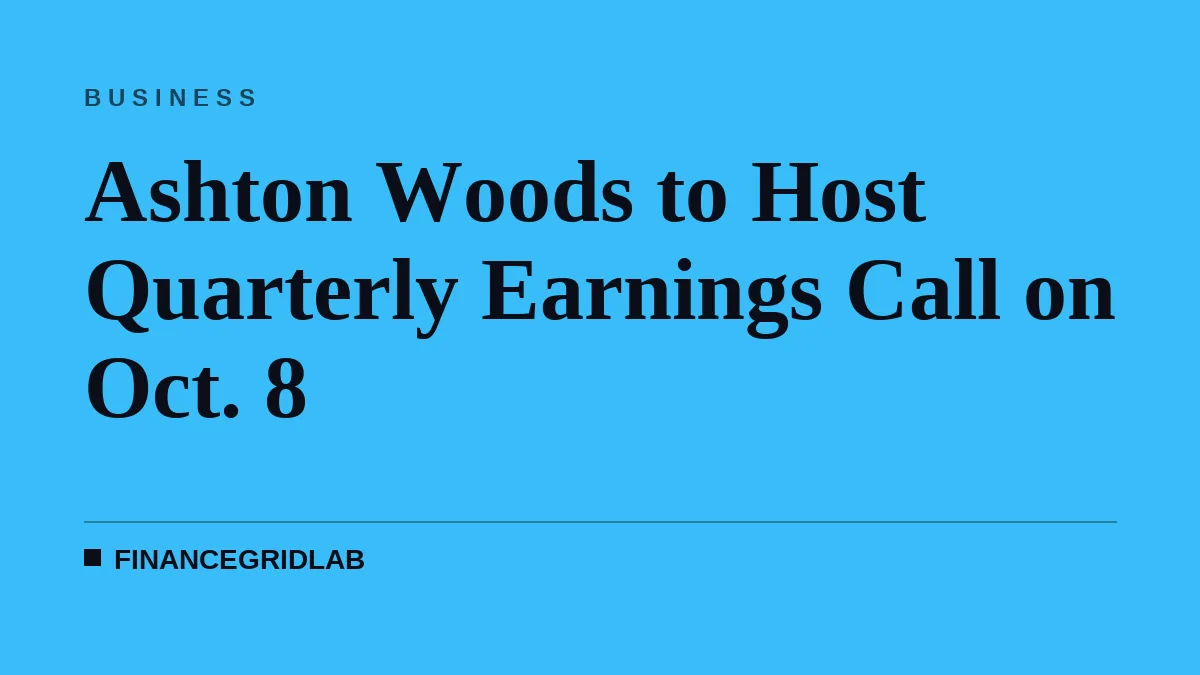 Ashton Woods to Host Quarterly Earnings Call on Oct. 8