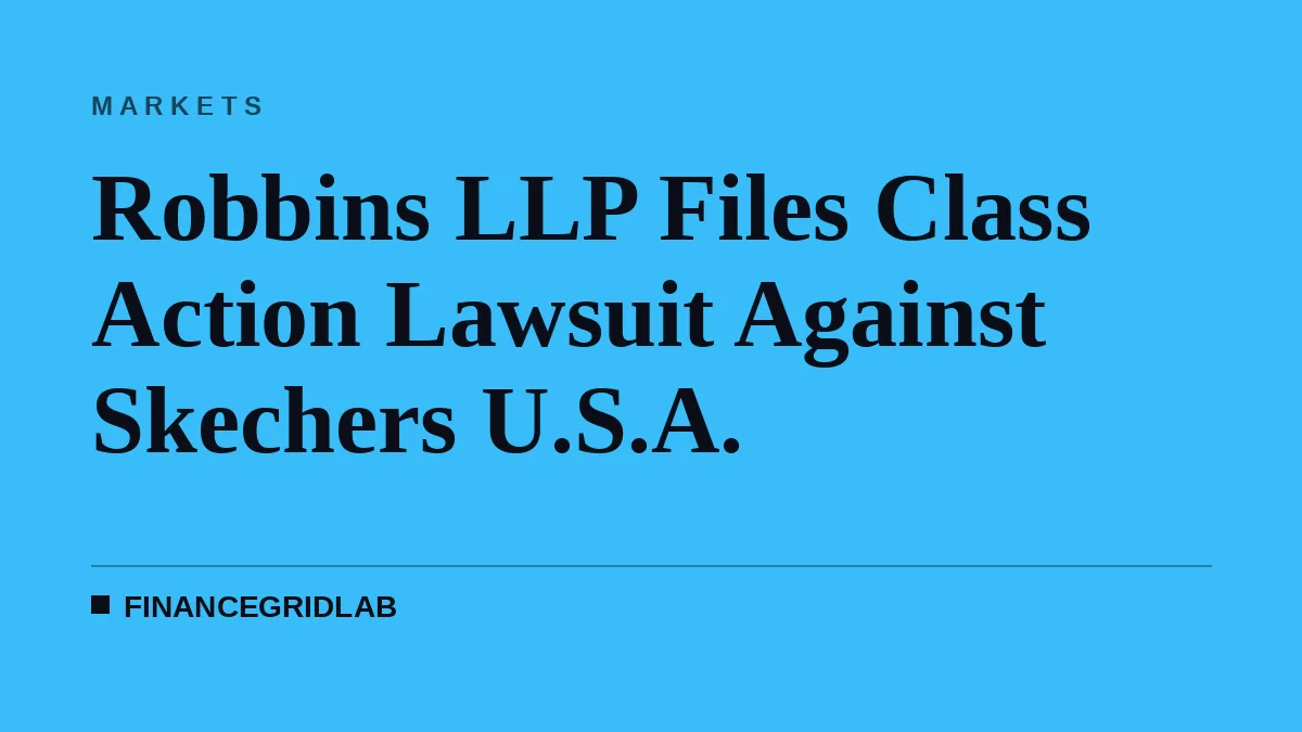 Robbins LLP Files Class Action Lawsuit Against Skechers U.S.A.