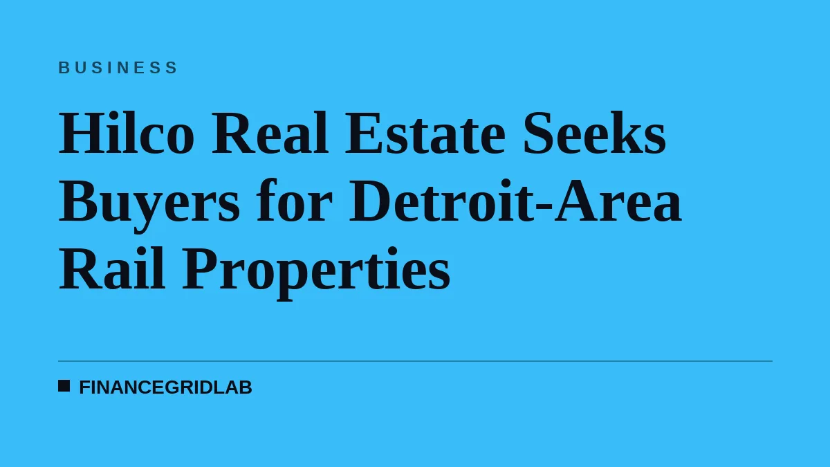 Hilco Real Estate Seeks Buyers for Detroit-Area Rail Properties