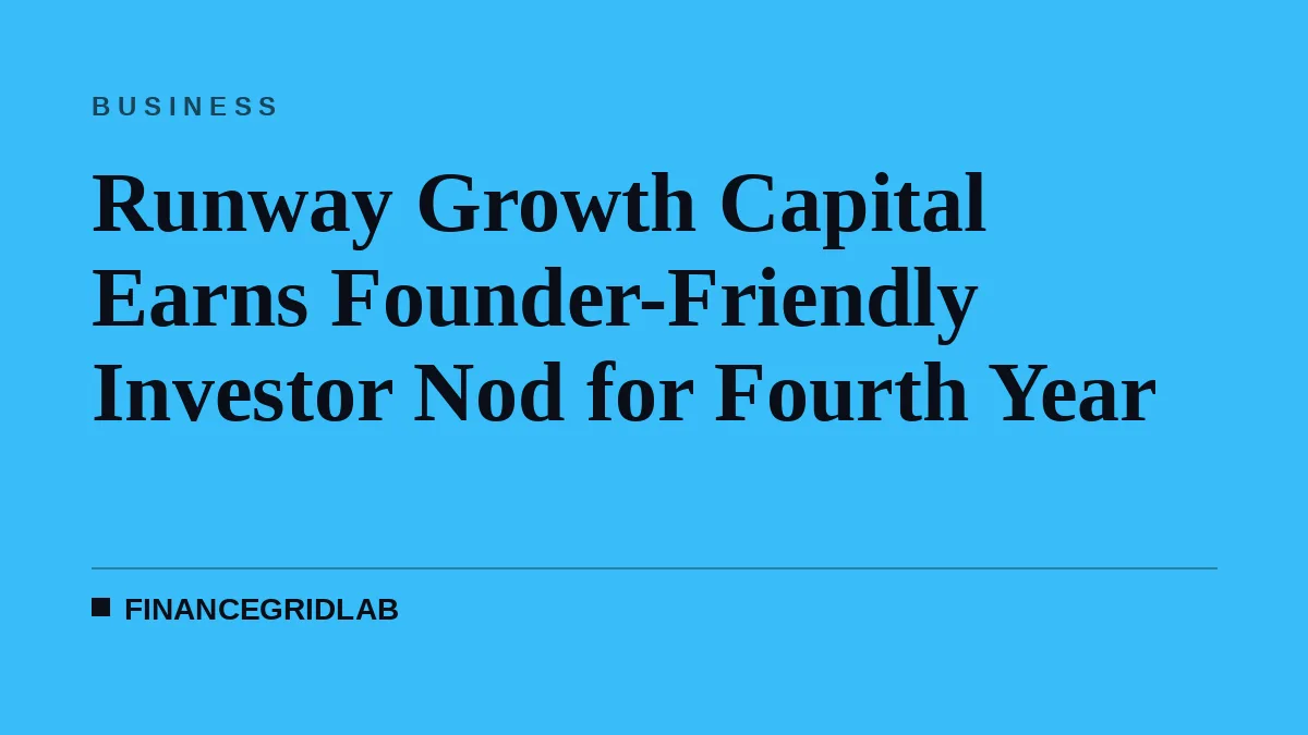 Runway Growth Capital Earns Founder-Friendly Investor Nod for Fourth Year