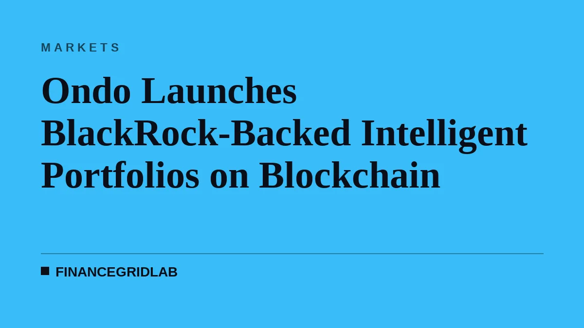 Ondo Launches BlackRock-Backed Intelligent Portfolios on Blockchain