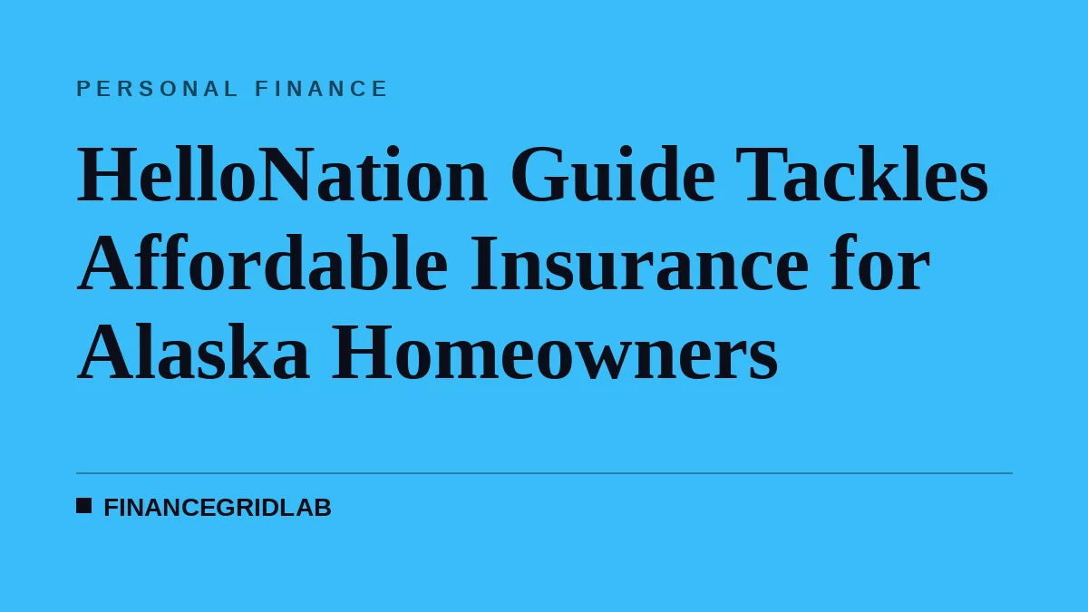 HelloNation Guide Tackles Affordable Insurance for Alaska Homeowners