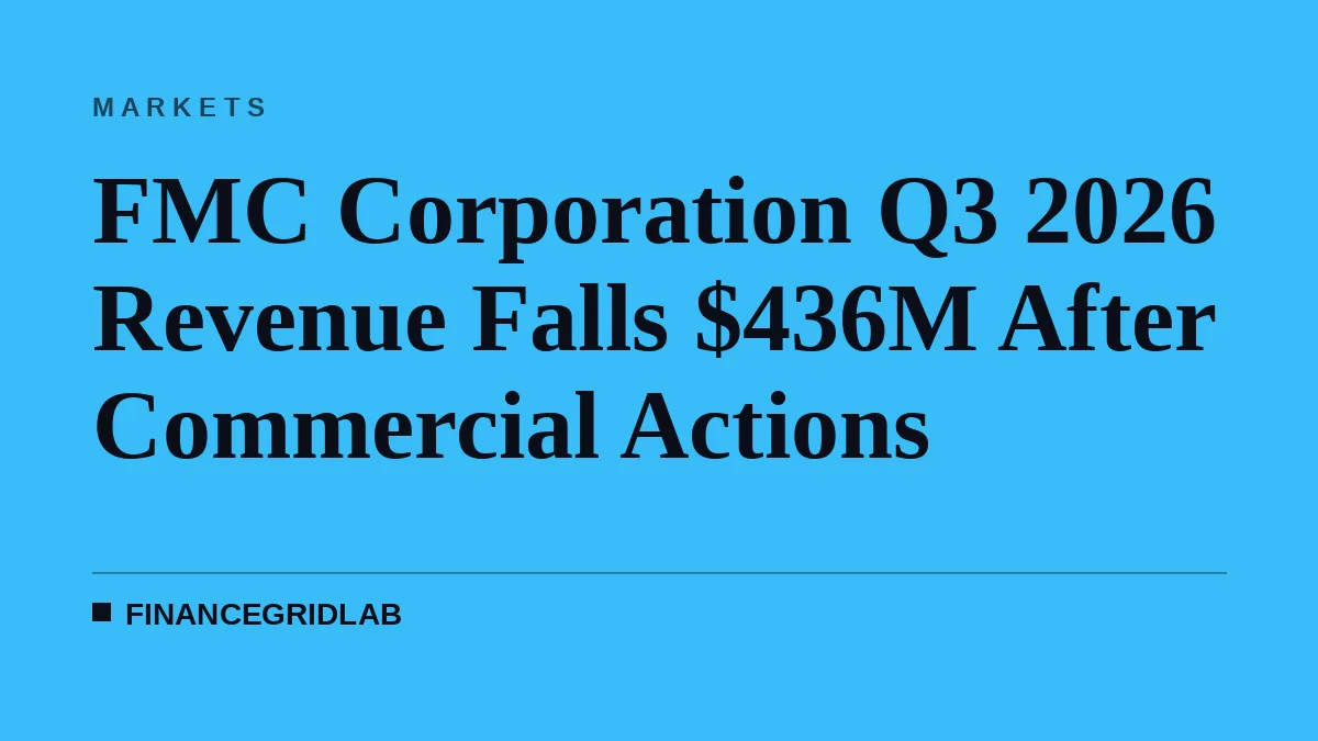 FMC Corporation Q3 2026 Revenue Falls $436M After Commercial Actions