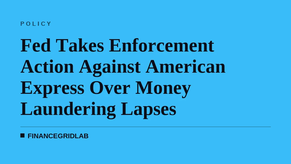 Fed Takes Enforcement Action Against American Express Over Money Laundering Lapses