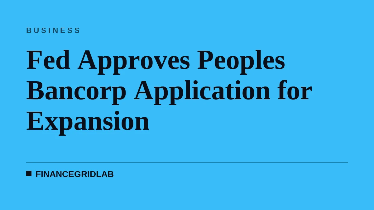 Fed Approves Peoples Bancorp Application for Expansion