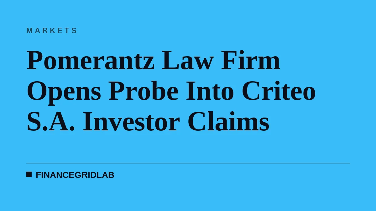 Pomerantz Law Firm Opens Probe Into Criteo S.A. Investor Claims