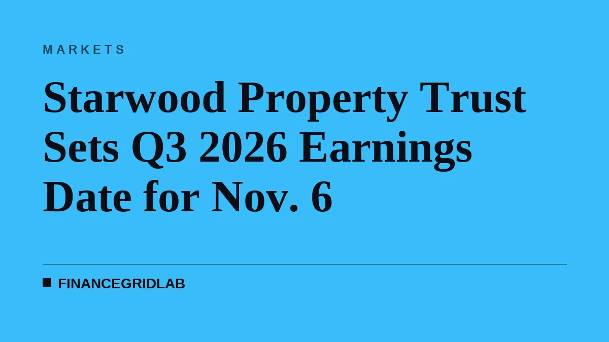 Starwood Property Trust Sets Q3 2026 Earnings Date for Nov. 6