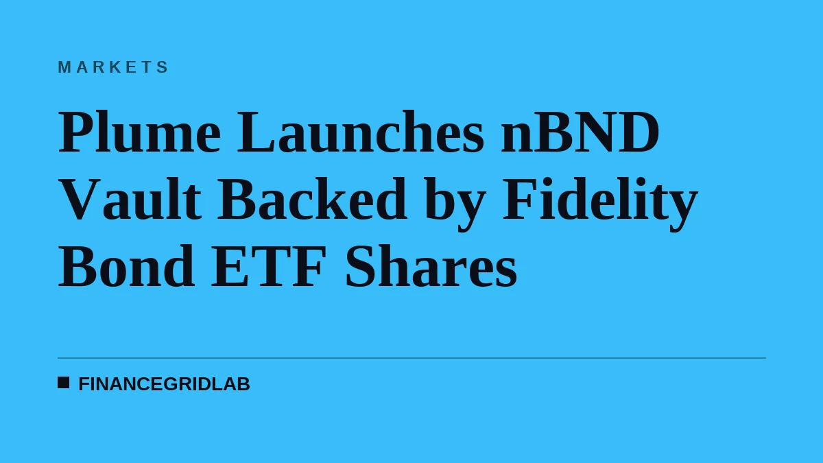 Plume Launches nBND Vault Backed by Fidelity Bond ETF Shares