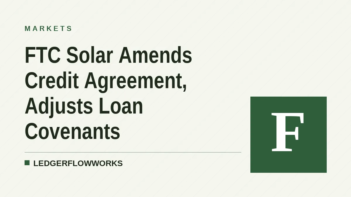 FTC Solar Amends Credit Agreement, Adjusts Loan Covenants