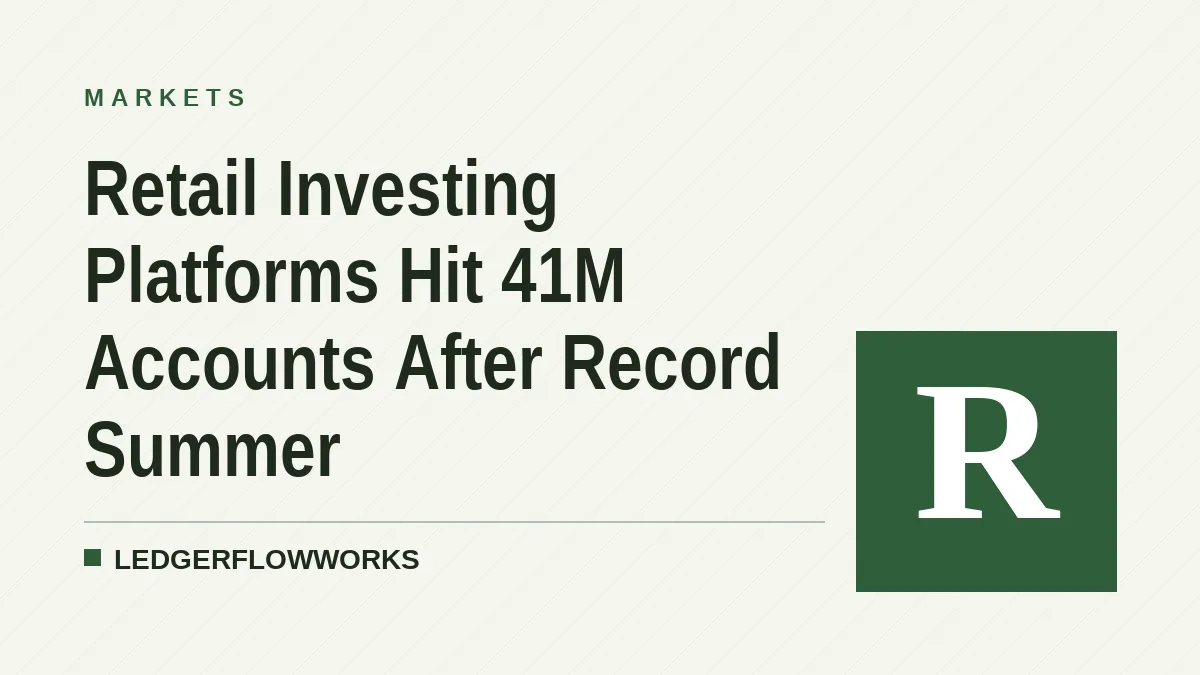Retail Investing Platforms Hit 41M Accounts After Record Summer