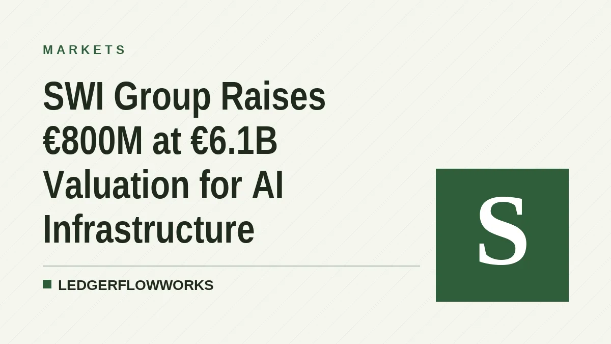 SWI Group Raises €800M at €6.1B Valuation for AI Infrastructure