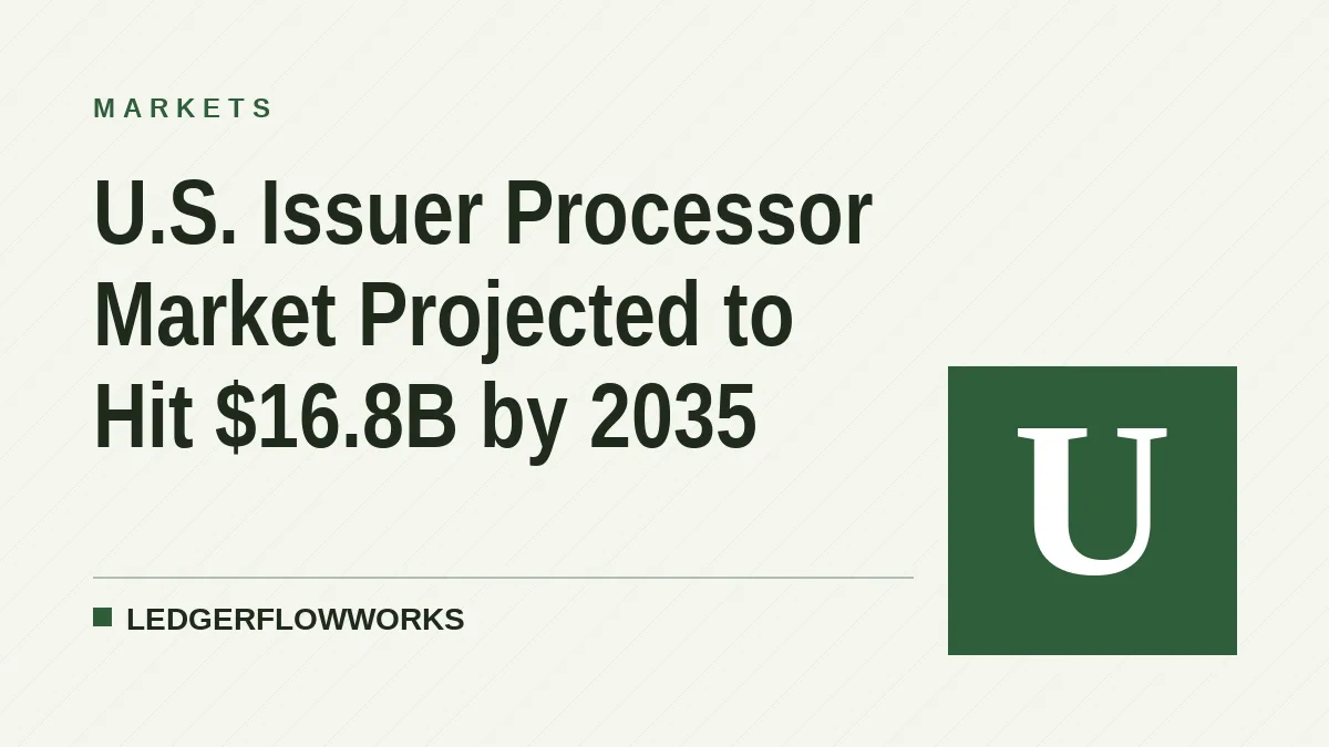 U.S. Issuer Processor Market Projected to Hit $16.8B by 2035