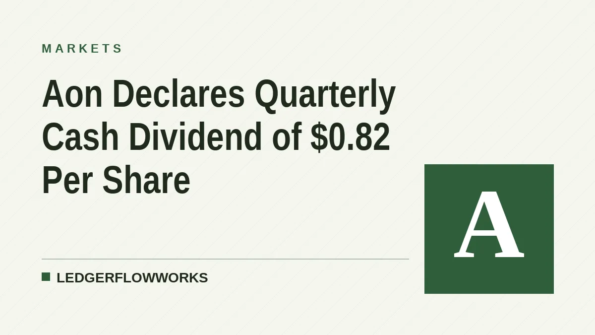 Aon Declares Quarterly Cash Dividend of $0.82 Per Share