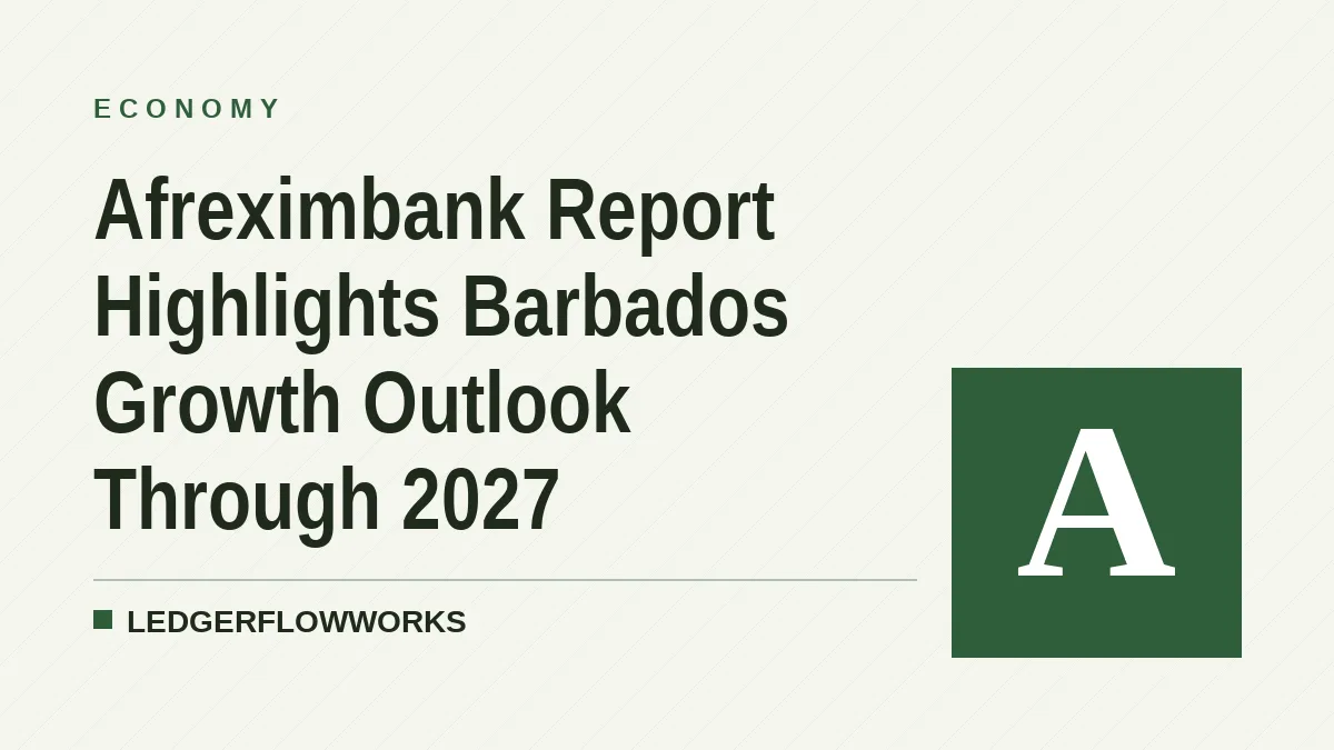 Afreximbank Report Highlights Barbados Growth Outlook Through 2027