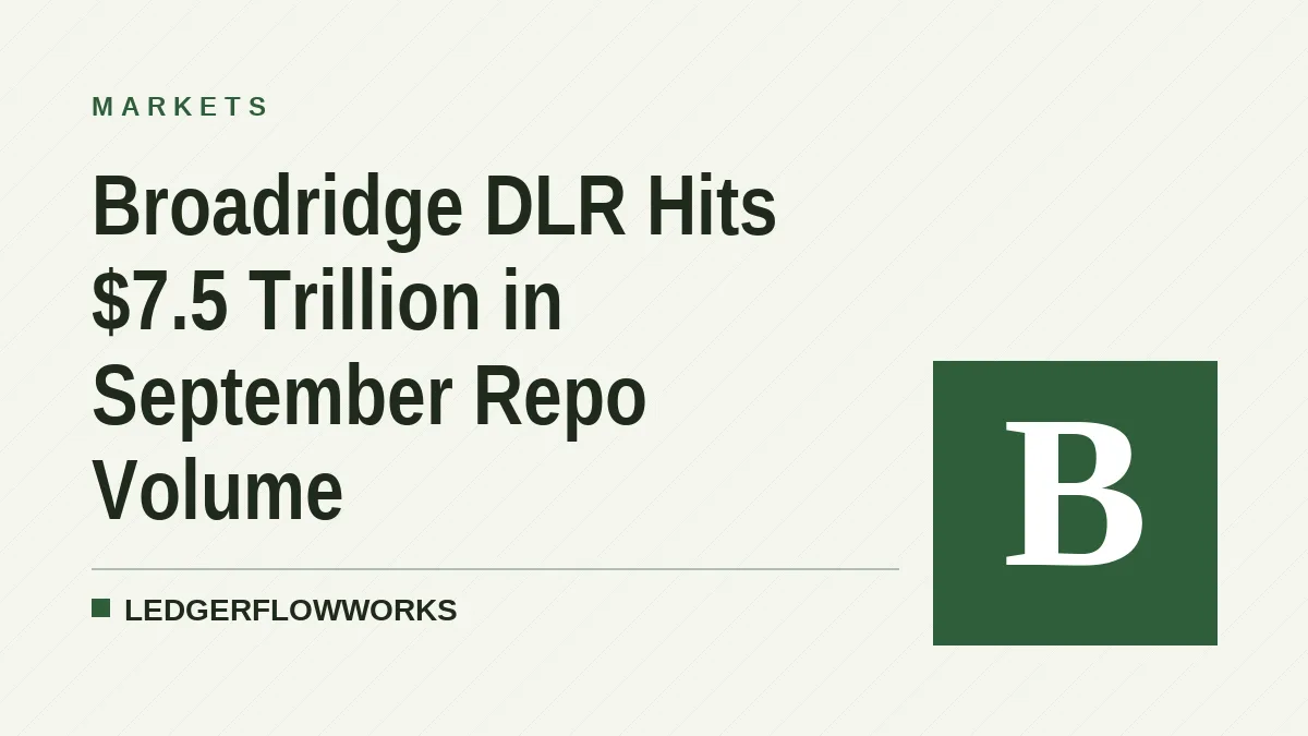 Broadridge DLR Hits $7.5 Trillion in September Repo Volume