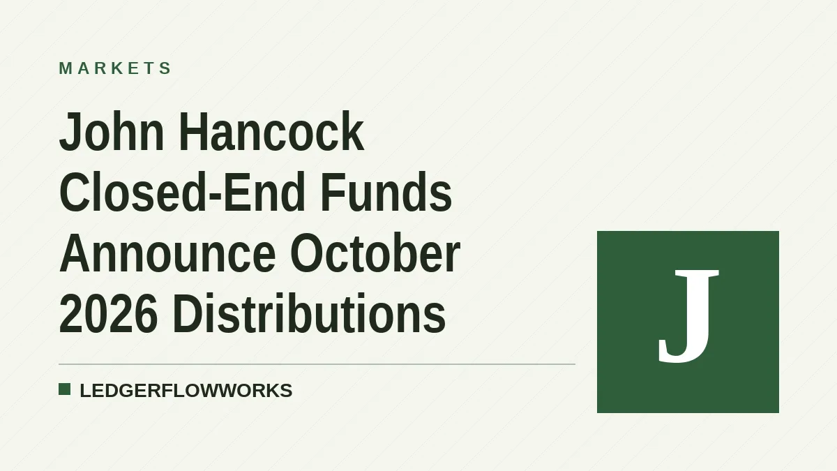 John Hancock Closed-End Funds Announce October 2026 Distributions