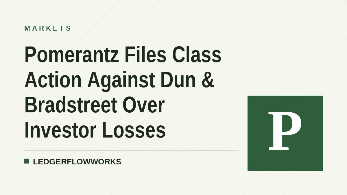Pomerantz Files Class Action Against Dun & Bradstreet Over Investor Losses