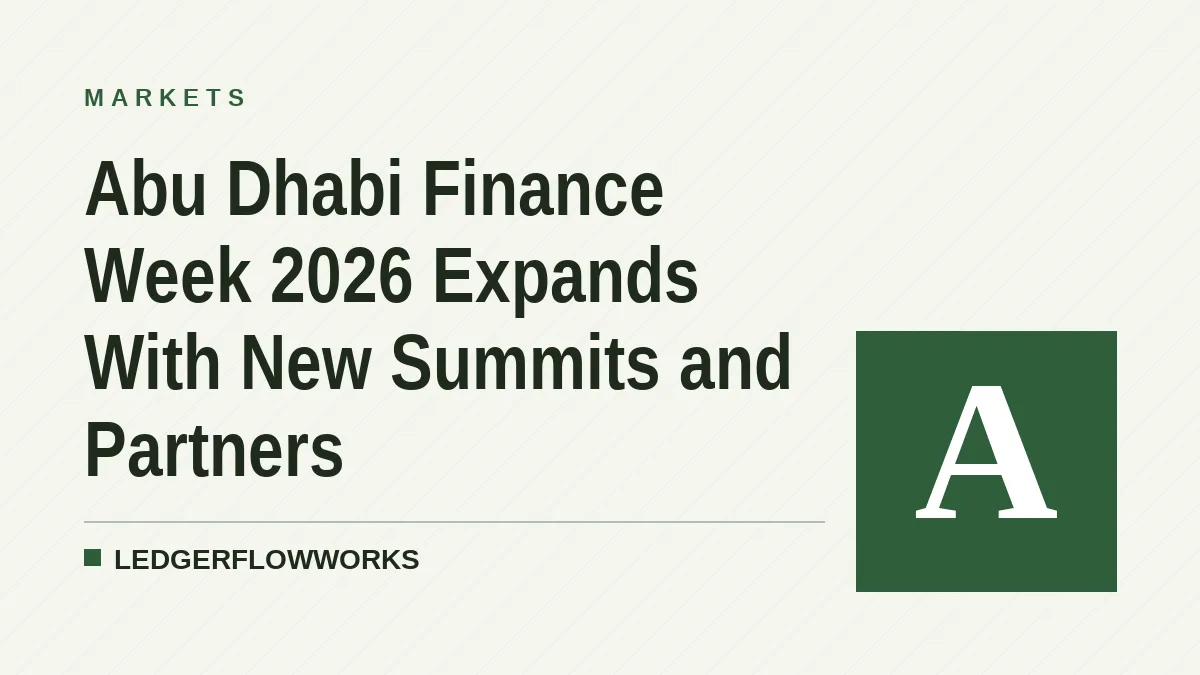 Abu Dhabi Finance Week 2026 Expands With New Summits and Partners