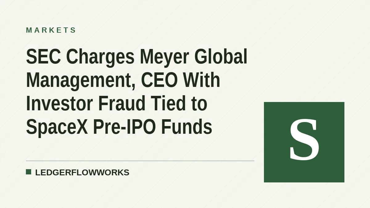SEC Charges Meyer Global Management, CEO With Investor Fraud Tied to SpaceX Pre-IPO Funds
