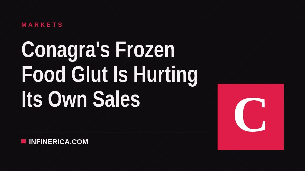 Conagra's Frozen Food Glut Is Hurting Its Own Sales