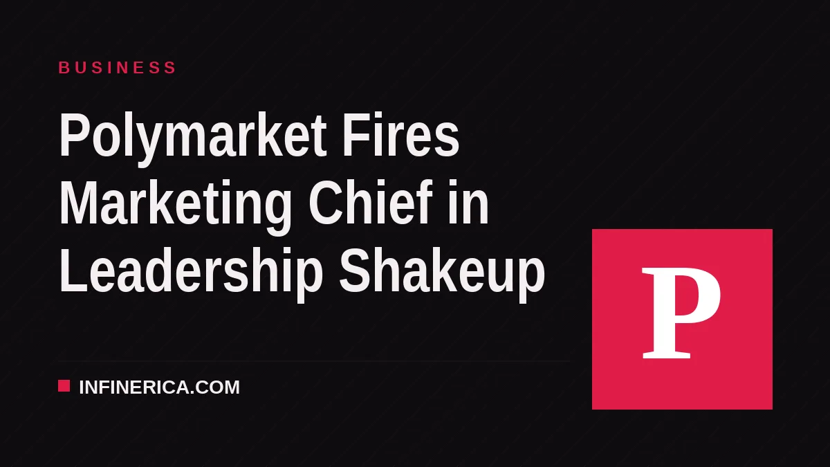 Polymarket Fires Marketing Chief in Leadership Shakeup