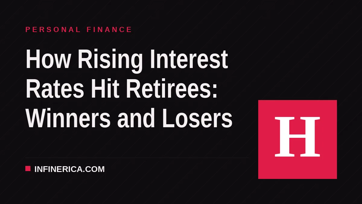 How Rising Interest Rates Hit Retirees: Winners and Losers