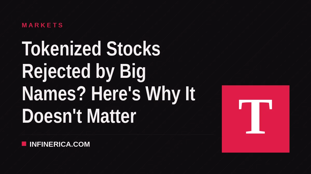 Tokenized Stocks Rejected by Big Names? Here's Why It Doesn't Matter