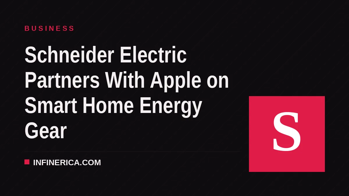 Schneider Electric Partners With Apple on Smart Home Energy Gear
