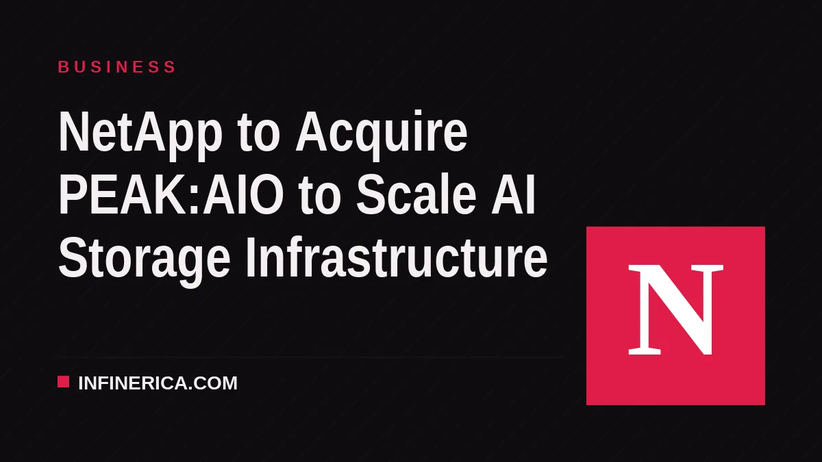 NetApp to Acquire PEAK:AIO to Scale AI Storage Infrastructure