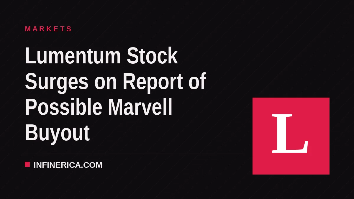 Lumentum Stock Surges on Report of Possible Marvell Buyout