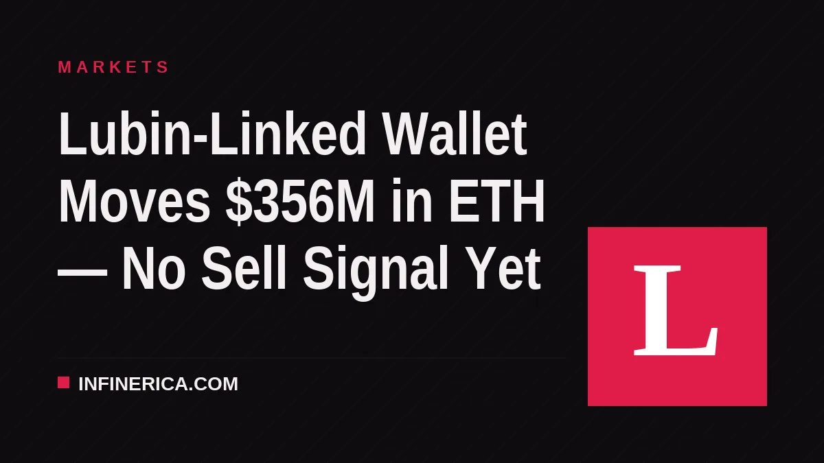 Lubin-Linked Wallet Moves $356M in ETH — No Sell Signal Yet