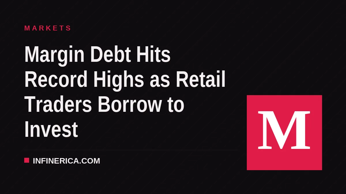 Margin Debt Hits Record Highs as Retail Traders Borrow to Invest