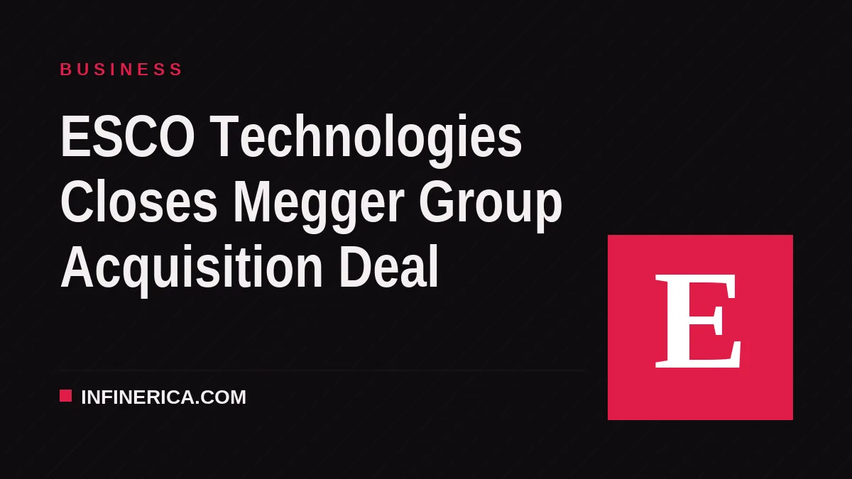 ESCO Technologies Closes Megger Group Acquisition Deal