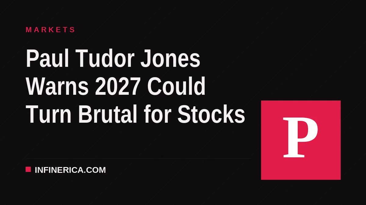 Paul Tudor Jones Warns 2027 Could Turn Brutal for Stocks
