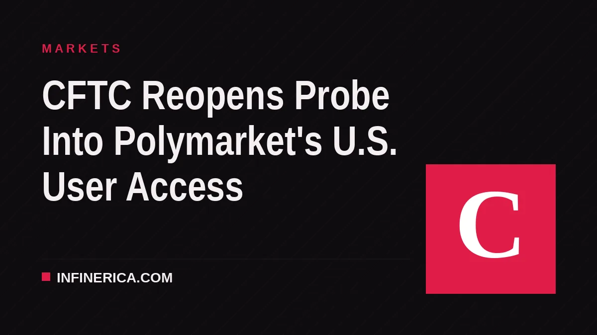 CFTC Reopens Probe Into Polymarket's U.S. User Access