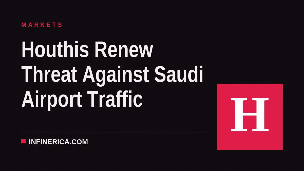 Houthis Renew Threat Against Saudi Airport Traffic