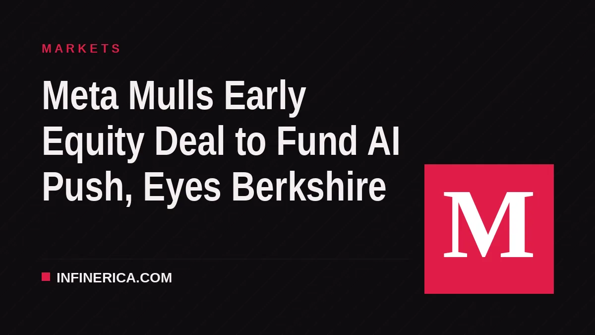 Meta Mulls Early Equity Deal to Fund AI Push, Eyes Berkshire