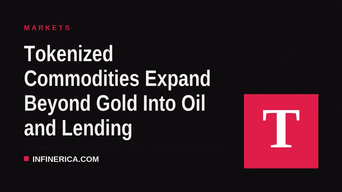Tokenized Commodities Expand Beyond Gold Into Oil and Lending
