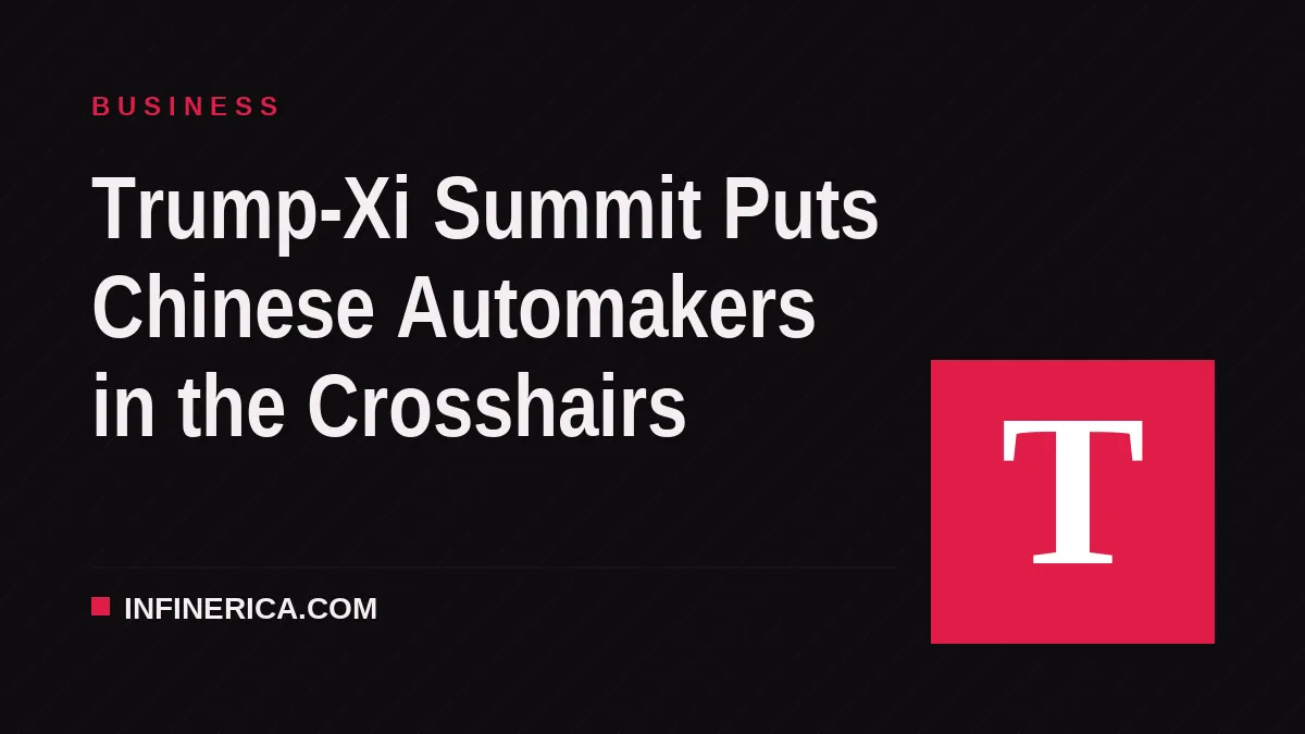 Trump-Xi Summit Puts Chinese Automakers in the Crosshairs